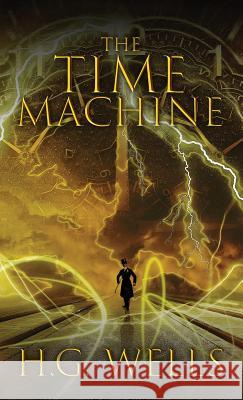 The Time Machine: The Original 1895 Edition H G Wells 9781947844681 Suzeteo Enterprises