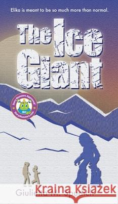 The Ice Giant Giulietta M. Spudich 9781947854475