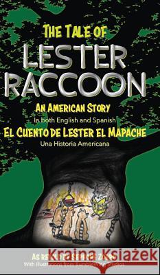 The Tale of Lester Raccoon: An American Story: El Cuento de Lester el Mapache: Una Historia Americana Zorro, Sephone 9781947854680