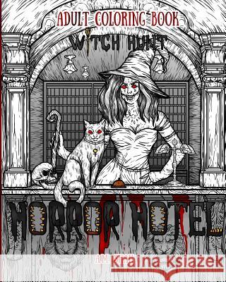 Adult Coloring Book Horror Hotel: Witch Hunt A. M. Shah 9781947855007 99 Pages or Less Publishing LLC