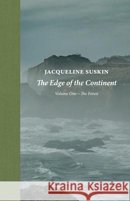 The Edge of the Continent: The Forest Suskin, Jacqueline 9781947856486 Rare Bird Books