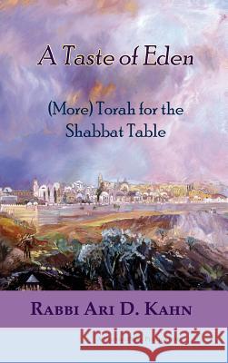A Taste of Eden: (More) Torah for the Shabbat Table Kahn, Ari 9781947857223 Kodesh Press L.L.C.