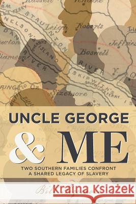 Uncle George and Me: Two Southern Families Confront a Shared Legacy of Slavery Bill Sizemore 9781947860100 Brandylane Publishers, Inc.