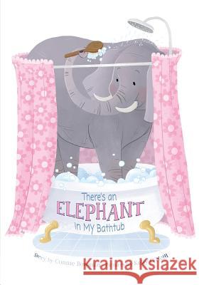 There's an Elephant in My Bathtub Connie Bowman, Kelly O'Neill 9781947860261 Belle Isle Books