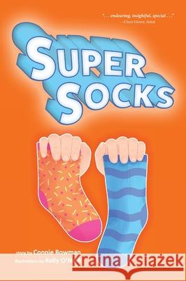 Super Socks Connie Bowman, Kelly O'Neill 9781947860735