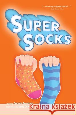 Super Socks Connie Bowman, Kelly O'Neill 9781947860735 Brandylane Publishers, Inc.