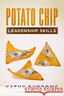 Potato Chip Leadership Skills Kathy Burrows 9781947863071
