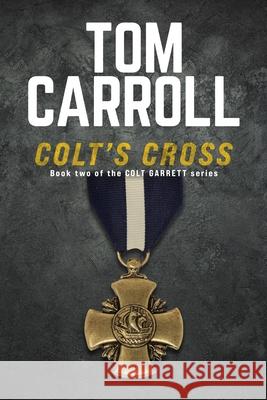 Colt's Cross: Book 2 of the Colt Garrett Series Tom Carroll 9781947863163 Kirby Publishing
