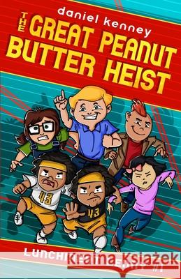 The Great Peanut Butter Heist Daniel Kenney 9781947865396