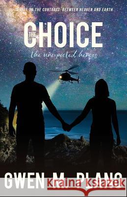 The Choice: the unexpected heroes Gwen M. Plano Harmon Kent 9781947867505 Fresh Ink Group