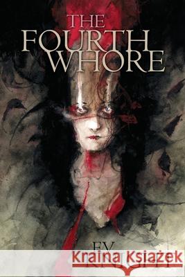 The Fourth Whore Ev Knight 9781947879164 Raw Dog Screaming Press