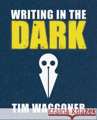 Writing in the Dark Tim Waggoner 9781947879195 Guide Dog Books