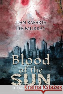 Blood of the Sun Dan Rabarts, Lee Murray 9781947879263 Raw Dog Screaming Press