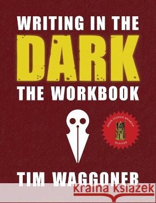 Writing in the Dark: The Workbook Tim Waggoner   9781947879454 Raw Dog Screaming Press