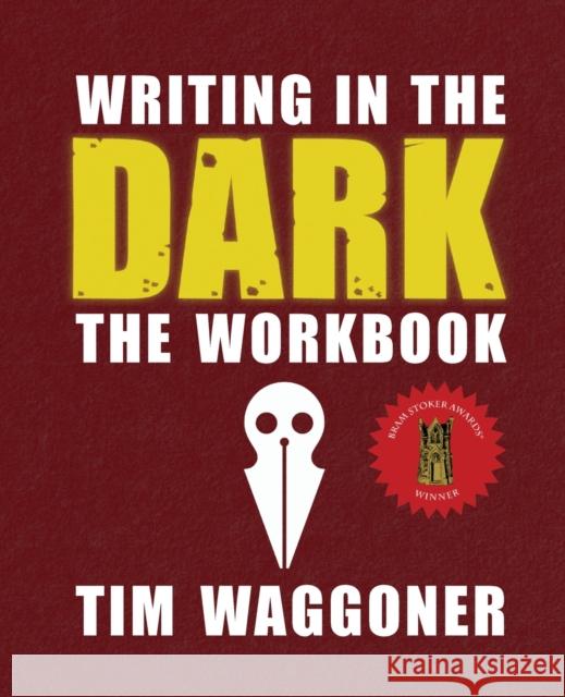 Writing in the Dark: The Workbook Tim Waggoner 9781947879461 Guide Dog Books