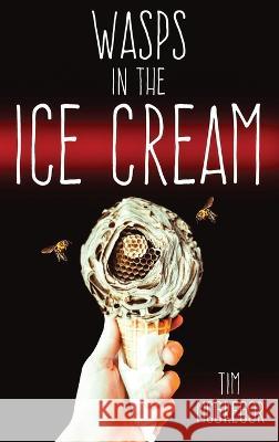 Wasps in the Ice Cream Tim McGregor 9781947879522 Raw Dog Screaming Press