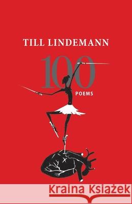 100 Poems Till Lindemann Matthias Matthies 9781947879973
