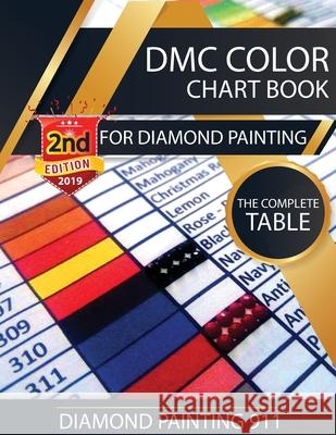 DMC Color Chart Book for Diamond Painting: The Complete Table: 2019 DMC Color Card Diamond Paintin 9781947880078 Billionaire Lion Llp