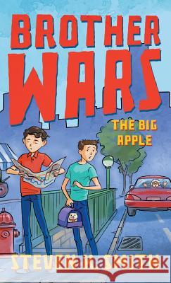Brother Wars: The Big Apple Steven K. Smith 9781947881075