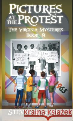 Pictures at the Protest: The Virginia Mysteries Book 9 Steven K. Smith 9781947881259 Myboys3 Press