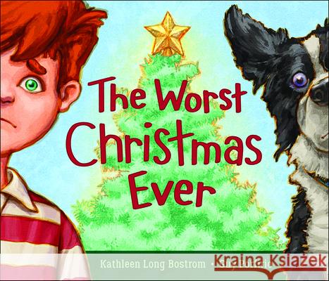 The Worst Christmas Ever Kathleen Long Bostrom Guy Porfirio 9781947888098 Flyaway Books