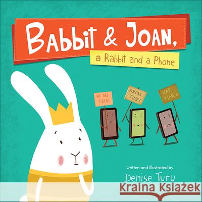 Babbit and Joan, a Rabbit and a Phone Denise Turu 9781947888203 Flyaway Books