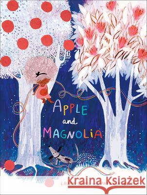 Apple and Magnolia Laura Gehl Patricia Metola 9781947888357 Flyaway Books