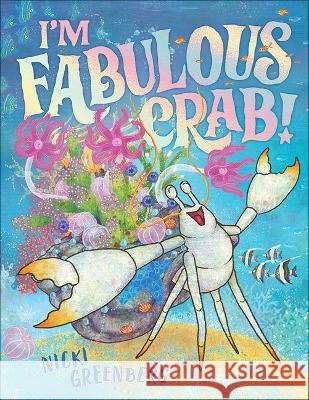 I'm Fabulous Crab Nicki Greenberg 9781947888432 Flyaway Books