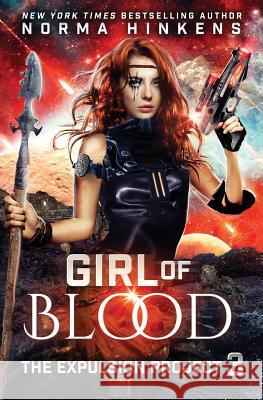 Girl of Blood: A Science Fiction Dystopian Novel Hinkens, Norma L. 9781947890015 Dunecadia Publishing