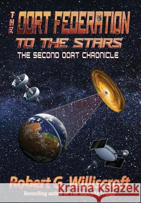 The Oort Federation: To the Stars: The Second Oort Chronicle Williscroft, Robert G. 9781947893313