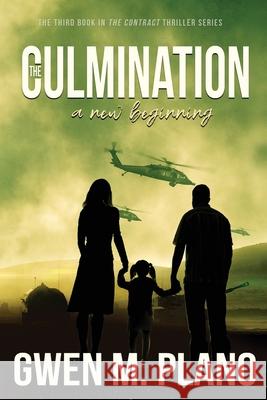 The Culmination: a new beginning Gwen M Plano 9781947893894