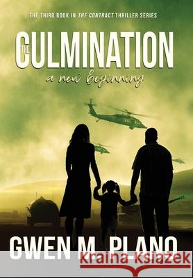 The Culmination: a new beginning Gwen M Plano 9781947893917