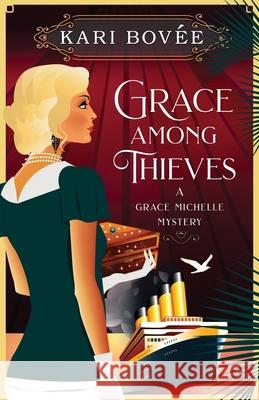 Grace Among Thieves Kari Bovee 9781947905160 Bosque Publishing