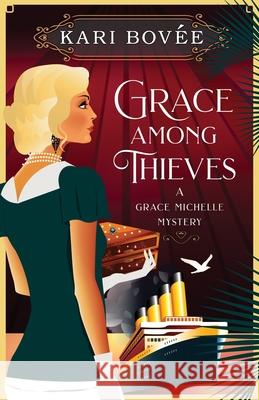 Grace Among Thieves Kari Bovee 9781947905160