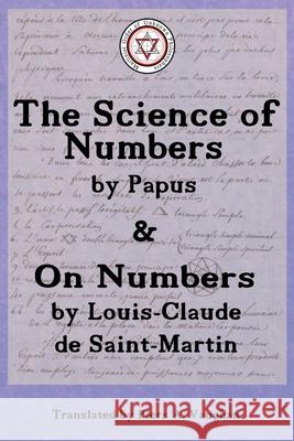 The Numerical Theosophy of Saint-Martin & Papus Piers Allfrey Vaughan G 9781947907065 Rose Circle Publications