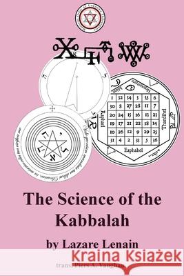 The Science of the Kabbalah Lazare Lenain, Piers a Vaughan 9781947907096 Rose Circle Publications