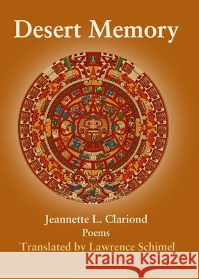 Desert Memory Jeanette L. Clariond Lawrence Schimel 9781947917408