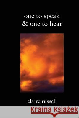 One to Speak & One to Hear Claire Russell 9781947917637 Fomite