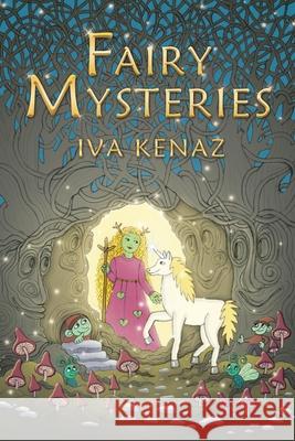 Fairy Mysteries Iva Kenaz 9781947925656 Infinite Light Publishing