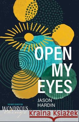 Open My Eyes Jason Hardin 9781947929203
