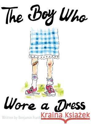 The Boy Who Wore a Dress Ben Franks Jarrod Becker 9781947934153 Praus Press