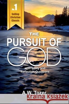 Pursuit of God with Reflection & Study Questions A. W. Tozer 9781947935006 Pursuit of God with Reflection & Study Questi