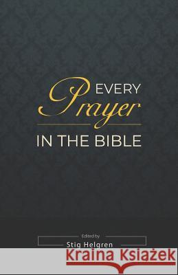 Every Prayer in the Bible Stig Helgren Stig Helgren 9781947935129 Thebiblepeople