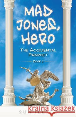 Mad Jones, Hero: The Accidental Prophet Book 2 Quin Hillyer 9781947942462 Liberty Island Media