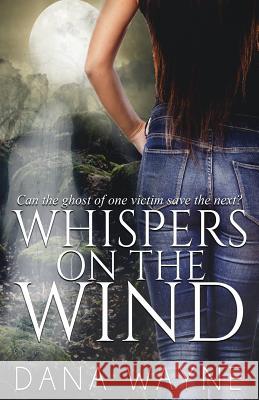 Whispers On The Wind Wayne, Dana 9781947946309 Book Liftoff