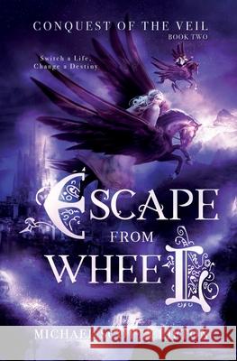 Escape From Wheel Michael Scott Clifton 9781947946620