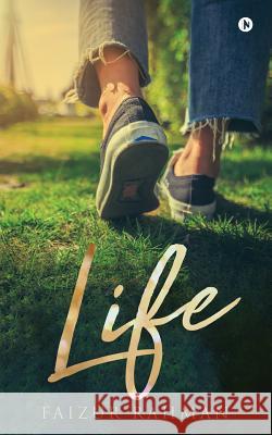 Life Faizur Rahman 9781947949744 Notion Press, Inc.