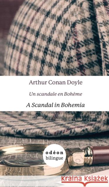 A Scandal in Bohemia / Un Scandale En Bohème: English-French Side-By-Side Doyle, Arthur Conan 9781947961913 Odeon Livre