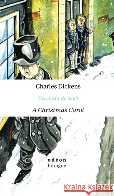 A Christmas Carol / Un Chant De Noel: English-French Side-by-Side Charles Dickens 9781947961975 Odeon Livre