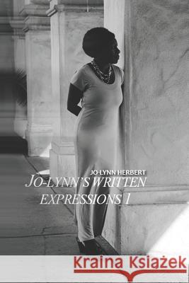 Jo-Lynn's Written Expressions Jo-Lynn Herbert 9781947970021 Purposeful Publishing and Consulting